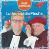 Luther bei die Fische