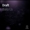 Draft (feat. Torres LS, The Kat & Trigal LS) - Balo LS lyrics