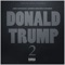 Donald Trump 2 (feat. Scenzah, Johnny Diggson & Deamon) artwork