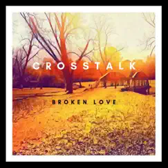 Broken Love (B Side) - EP by Crosstalk album reviews, ratings, credits