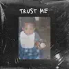 Stream & download Trust Me - Single