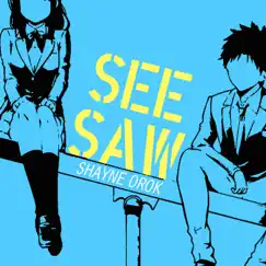Seesaw (English Version) - Single by Shayne Orok album reviews, ratings, credits