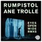 Eyes Open Wide (feat. Ane Trolle) - Rumpistol lyrics