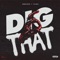 Dig That (feat. S5 Yola) - Romo Blvck lyrics
