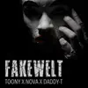 Fakewelt (feat. Nova & Daddy-T) - Single album lyrics, reviews, download