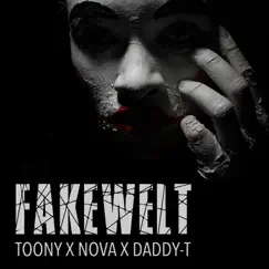 Fakewelt (feat. Nova & Daddy-T) - Single by Toony album reviews, ratings, credits