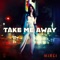 Take Me Away - MIREI lyrics