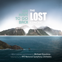 Michael Giacchino - We Have to Go Back: The LOST Concert (Live from National Concert Hall, Dublin / June 2019) artwork