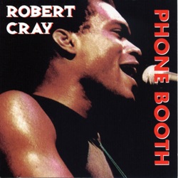 Robert Cray - The Last Time (I Get Burned Like This)