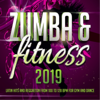 Various Artists - Zumba & Fitness 2019 - Latin Hits and Reggaeton From 100 To 128 BPM For Gym and Dance artwork