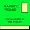 The Majestic in the Wizard - Majestic Wizard lyrics