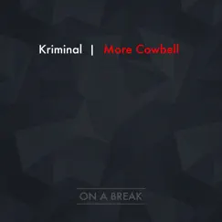 More Cowbell - Single by Kriminal album reviews, ratings, credits