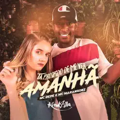 Tá Proibido de Me Ver Amanhã - Single - MC Dede Tá Proibido de Me Ver Amanhã - Single - MC Dede