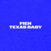 Fieh - Texas Baby