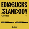 Edm Sucks / Island Boy - Single