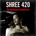 Shree 420 (The Bollywood Soundtrack)