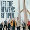 Let the Heavens Be Open (feat. Leeland) - Single