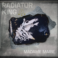 Radiator King - Madame Marie - Single artwork