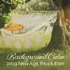 Background Calm: 2019 New Age Revolution, Spa & Reading, Music to Help You Relax & Feeling Better album lyrics, reviews, download