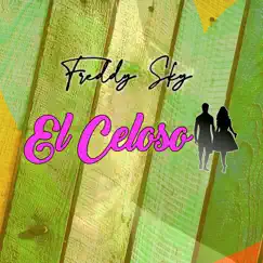 El Celoso - Single by FREDDY SKY album reviews, ratings, credits