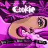 Cookie (feat. Uncle Murda & P Butta) - Single album lyrics, reviews, download