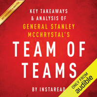 Instaread - Team of Teams by General Stanley McChrystal: Key Takeaways & Analysis: New Rules of Engagement for a Complex World (Unabridged) artwork
