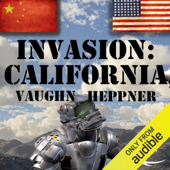 Invasion: California: Invasion America, Book 2 (Unabridged) - Vaughn Heppner