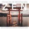 Técnicas de Meditación Zen - Música de Fondo Retiros Espirituales y Meditaciones Guiadas