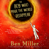 Ben Miller - The Boy Who Made the World Disappear (Unabridged) artwork