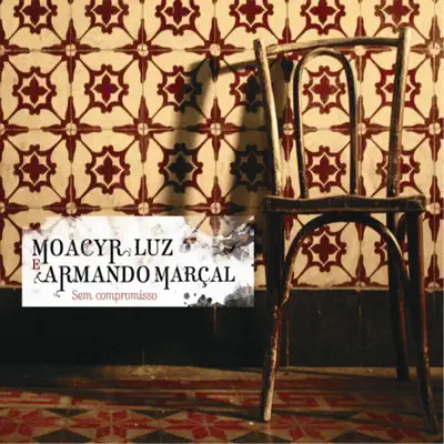 Sem Compromisso - Moacyr Luz Sem Compromisso - Moacyr Luz