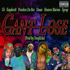 Cant Lose - Single by Dmac, Priceless Da Roc, C.B., Heaven Marina, Syrup & KayDee x8 album reviews, ratings, credits