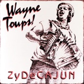 Wayne Toups - Les Zydeco Sont Pas Sale