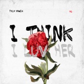 YG;Tyla Yaweh - I Think I Luv Her