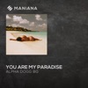 You Are My Paradise - Single, 2019