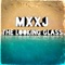 The Looking Glass - Mxxj lyrics