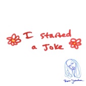 I Started a Joke artwork