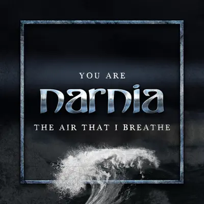 You Are the Air That I Breathe - Single - Narnia