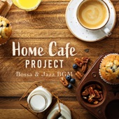 Home Cafe Project Bossa & Jazz BGM artwork