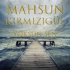 Mahsun Kirmizigül - Yoksun Sen
