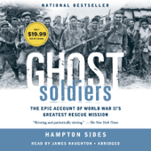 Ghost Soldiers: The Epic Account of World War II's Greatest Rescue Mission (Abridged) - Hampton Sides Cover Art