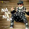 Na Na Na Na - Single album lyrics, reviews, download