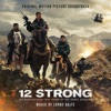 12 Strong (Original Motion Picture Soundtrack)