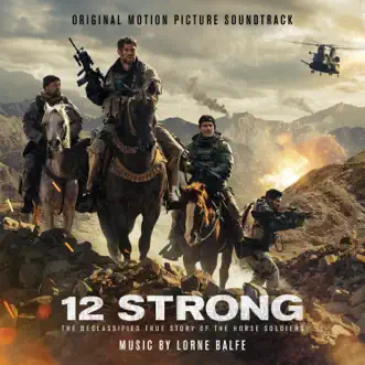 12 Strong (Original Motion Picture Soundtrack) by Lorne Balfe album reviews, ratings, credits