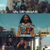 Vai Devagar (feat. Anselmo Ralph) - Single