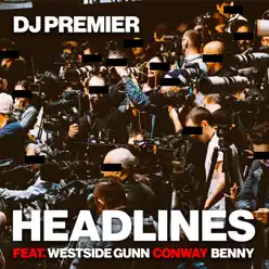 Headlines (feat. Westside Gunn, Conway & Benny) - Single - DJ Premier Headlines (feat. Westside Gunn, Conway & Benny) - Single - DJ Premier