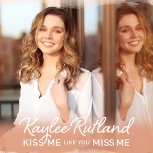 Kaylee Rutland - Kiss Me Like You Miss Me - Line Dance Music