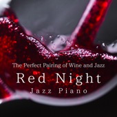 Red Night Jazz Piano - The Perfect Pairing of Wine and Jazz artwork