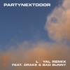 LOYAL (feat. Drake and Bad Bunny) - Remix by PARTYNEXTDOOR iTunes Track 2