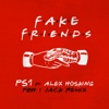 Fake Friends (PBH & Jack Remix) [Extended Mix] [feat. Alex Hosking]
