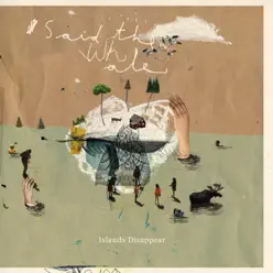 Islands Disappear (10th Anniversary Edition) - Said The Whale